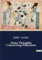 Couverture du livre « Some Thoughts Concerning Education » de John Locke aux éditions Culturea