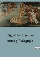 Couverture du livre « Amor y Pedagogia » de Miguel De Unamuno aux éditions Culturea