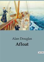 Couverture du livre « Afloat » de Alan Douglas aux éditions Culturea
