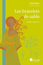 Couverture du livre « Les bracelets de sable » de Isabelle Godefroy aux éditions Éditions Pourpenser