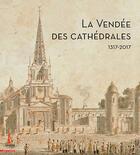 Couverture du livre « La Vendée des cathédrales 1317-2017 » de  aux éditions Mare & Martin