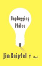 Couverture du livre « Unplugging Philco » de Knipfel Jim aux éditions Simon & Schuster