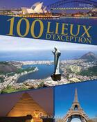 Couverture du livre « 100 lieux d'exception » de Beverley Jollands et Paul Fisher aux éditions Parragon