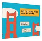 Couverture du livre « THIS BRIDGE WILL NOT BE GRAY - REVISED EDITION » de Dave Eggers aux éditions Chronicle Books