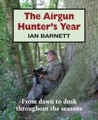 Couverture du livre « The Airgun Hunter's Year » de Barnett Ian aux éditions Merlin Unwin Books Limited