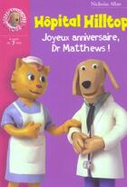 Couverture du livre « Hopital hilltop 2 - joyeux anniversaire docteur matthews » de Allan Nicholas aux éditions Le Livre De Poche Jeunesse