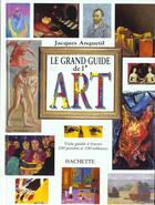 Couverture du livre « Le grand guide de la peinture ; guide de l'art » de H. Pratique et J Anquetil aux éditions Le Livre De Poche