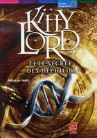 Couverture du livre « Kitty lord et le secret des néphilim » de Melusine Vaglio aux éditions Le Livre De Poche Jeunesse