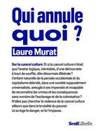 Couverture du livre « Qui annule quoi ?. sur la cancel culture » de Laure Murat aux éditions Seuil