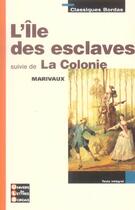 Couverture du livre « L'île des esclaves ; la colonie » de Pierre De Marivaux aux éditions Bordas