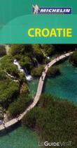 Couverture du livre « Le guide vert ; Croatie » de Collectif Michelin aux éditions Michelin