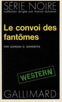 Couverture du livre « Le convoi des fantômes » de Gordon D. Shirreffs aux éditions Gallimard