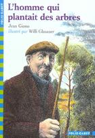 Couverture du livre « L'homme qui plantait des arbres » de Jean Giono et Willi Glassauer aux éditions Gallimard-jeunesse