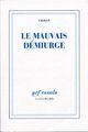 Couverture du livre « Le Mauvais Demiurge » de Emil Cioran aux éditions Gallimard