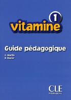 Couverture du livre « Vitamine 1 guide pedagogique - de francais » de Carmen Martin et Dolorès Pastor aux éditions Cle International