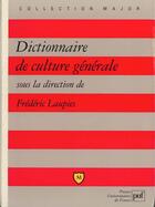 Couverture du livre « Dictionnaire de culture generale » de Frederic Laupies aux éditions Belin Education