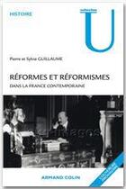 Couverture du livre « Réformes et réformisme dans la France contemporaine » de Pierre Guillaume et Sylvie Guillaume aux éditions Armand Colin