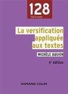Couverture du livre « La versification appliquée aux textes (4e édition) » de Michele Aquien aux éditions Armand Colin