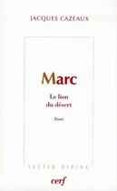 Couverture du livre « Marc - Le lion du désert » de Jacques Cazeaux aux éditions Cerf