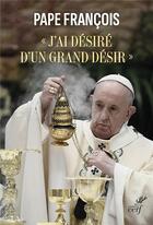 Couverture du livre « J'ai désiré d'un grand désir » de Pape Francois aux éditions Cerf