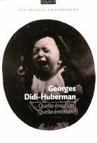 Couverture du livre « Quelle émotion ! quelle émotion ? » de Georges Didi-Huberman aux éditions Bayard
