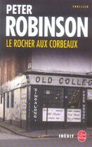 Couverture du livre « Le rocher aux corbeaux - inedit » de Peter Robinson aux éditions Le Livre De Poche