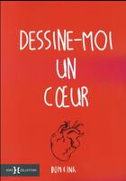 Couverture du livre « Dessine moi un coeur » de Dom & Ink aux éditions Hors Collection