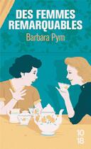 Couverture du livre « Des femmes remarquables » de Barbara Pym aux éditions 10/18