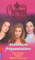 Couverture du livre « Charmed t.15 ; mauvaises fréquentations » de Diana G. Gallagher aux éditions Pocket Jeunesse