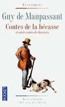 Couverture du livre « Contes de la bécasse et autres contes de chasseurs » de Guy de Maupassant aux éditions Pocket