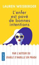 Couverture du livre « L'enfer est pavé de bonnes intentions » de Lauren Weisberger aux éditions Pocket