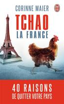 Couverture du livre « Tchao la France » de Corinne Maier aux éditions J'ai Lu