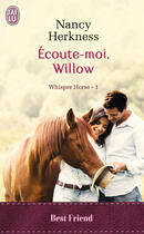 Couverture du livre « Whisper horse t.1 ; écoute-moi, Willow » de Nancy Herkness aux éditions J'ai Lu