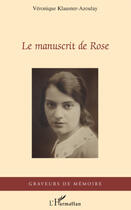 Couverture du livre « Le manuscrit de Rose » de Veronique Klausner-Azoulay aux éditions Editions L'harmattan