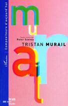 Couverture du livre « Tristan murail » de Peter Szendy aux éditions Editions L'harmattan