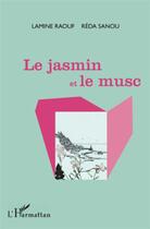 Couverture du livre « Le jasmin et le musc » de Lamine Raouf et Reda Sanou aux éditions L'harmattan