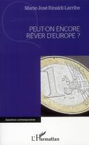 Couverture du livre « Peut-on encore rêver d'Europe ? » de Marie-José Rinaldi-Larribe aux éditions L'harmattan