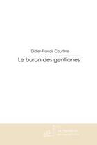 Couverture du livre « Le buron des gentianes » de Didier-F+Courtine-D aux éditions Le Manuscrit