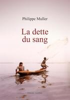 Couverture du livre « La dette du sang » de Philippe Muller aux éditions Amalthee