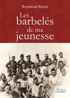 Couverture du livre « Les barbelés de ma jeunesse » de Raymond Rayer aux éditions Amalthee