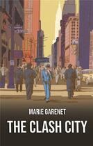 Couverture du livre « The clash city » de Garenet Marie aux éditions Books On Demand