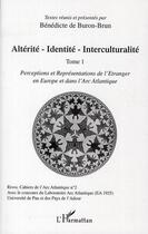 Couverture du livre « RIVES ; CAHIERS DE L'ARC ATLANTIQUE n.2 : altérité-identité-interculturalité t.1 ; perception et représentations de l'Etranger en Europe et dans l'arc Atlantique » de Benedicte De Buron-Brun aux éditions Editions L'harmattan