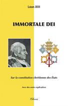 Couverture du livre « Immortale dei : lettre encyclique : sur la constitution chrétienne des états » de Leon Xii aux éditions Clovis