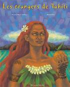 Couverture du livre « Les orangers de Tahiti » de Marie Diaz et Roxane Marie Galliez aux éditions Balivernes