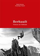 Couverture du livre « Berhault, virtuose de l'altitude » de Dominique Potard et Michel Bricola aux éditions Paulsen Guerin