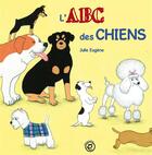 Couverture du livre « L'abc des chiens » de Julie Eugene aux éditions Edune
