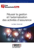 Couverture du livre « Gestion et externalisation des activités d'assurance » de Luc Bigel et Hamza Akli aux éditions L'argus De L'assurance