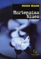 Couverture du livre « Hortensias blues » de Hugo Buan aux éditions Pascal Galode