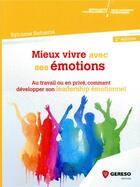 Couverture du livre « Mieux vivre avec ses emotions - au travail ou en prive, comment developper son leadership emotionnel » de Retuerta Sylviane aux éditions Gereso