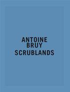 Couverture du livre « Scrublands, Antoine Bruy » de  aux éditions Xavier Barral